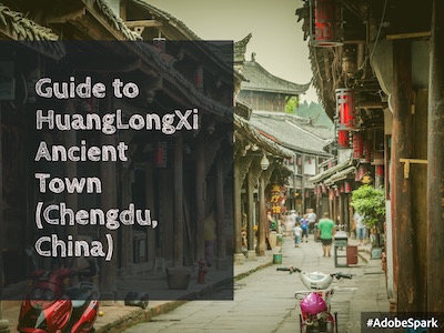 Guide to HuangLongXi Ancient Town (黄龙溪镇) (Chengdu, China)