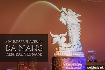 6 Must-See Places in Da Nang (Central Vietnam)