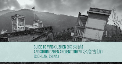 Guide to YingXiuZhen and ShuiMoZhen Ancient Town (WenChuan County, Sichuan, China)