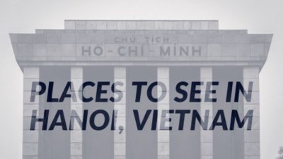 places to see in Hanoi, Vietnam