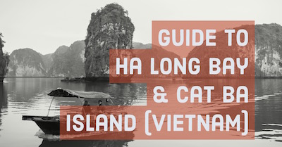 Guide to Ha Long Bay and Cat Ba Island, Vietnam