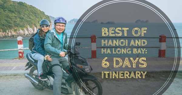 Hanoi and Ha Long Bay Itinerary: 6 Days