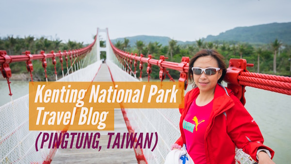 Kenting National Park Travel Blog (Pingtung, Taiwan)