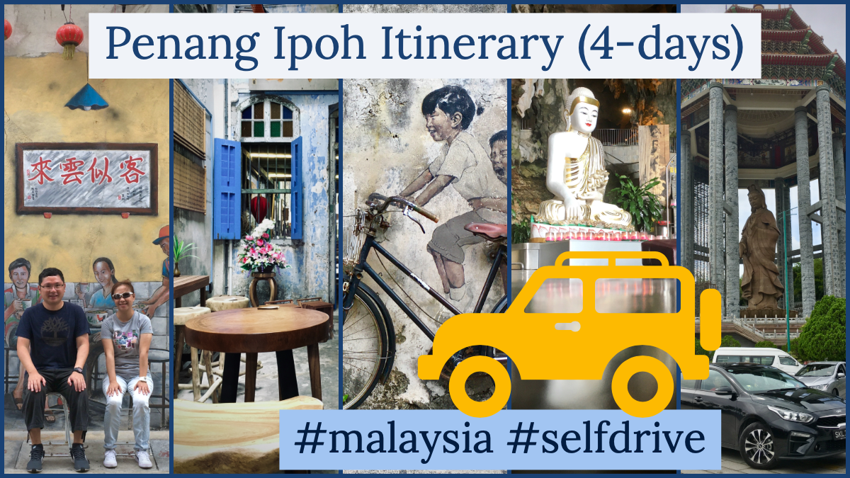 Penang Ipoh Self-drive Itinerary