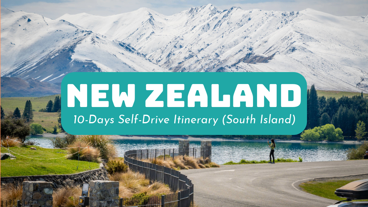 new zealand south island 10 days self drive itinerary