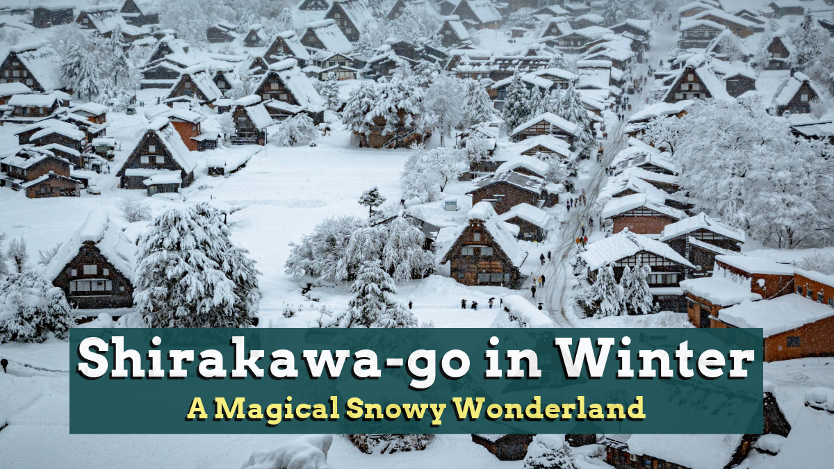 Shirakawa-go in Winter: A Magical Snowy Wonderland