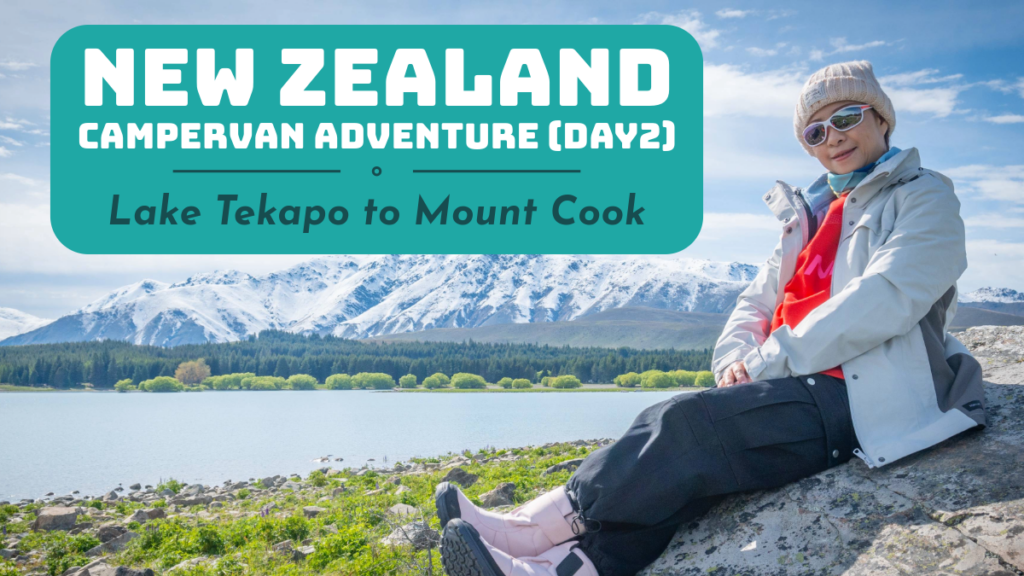 New Zealand Campervan Adventure – Lake Tekapo to Mount Cook!